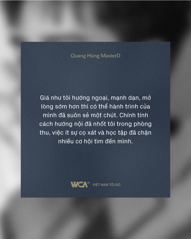 Quang Hùng MasterD: Khi khao khát tự hào Việt Nam vượt qua “cánh cửa” danh vọng lấp lánh! - Ảnh 1.