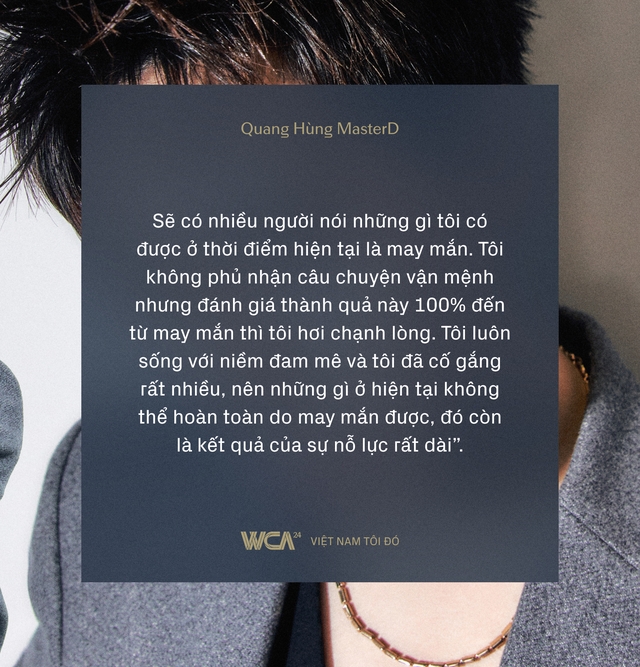 Quang Hùng MasterD: Khi khao khát tự hào Việt Nam vượt qua “cánh cửa” danh vọng lấp lánh! - Ảnh 2.