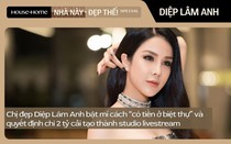 Diệp Lâm Anh bật mí cách “có tiền ở biệt thự” và quyết định chi 2 tỷ cải tạo thành studio livestream